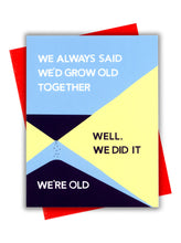 Load image into Gallery viewer, Growing Old